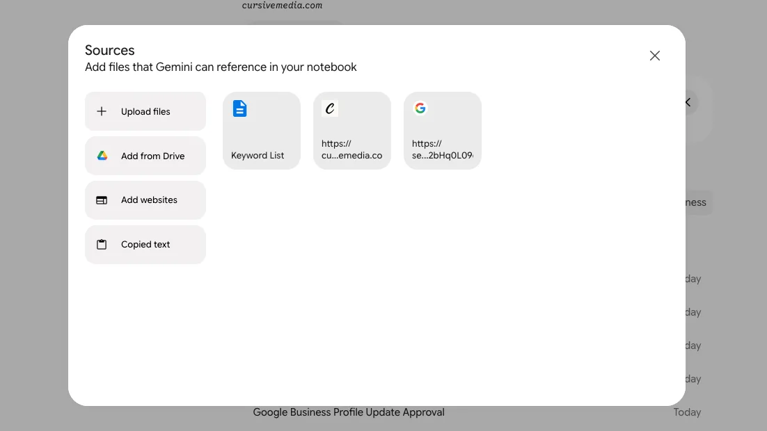 The notebook’s Sources dialog, “Add files that Gemini can reference in your notebook,” listing three sources: a Google Doc named Keyword List, a cursivemedia.com URL, and a Google Business Profile link, beside Upload files, Add from Drive, Add websites, and Copied text buttons