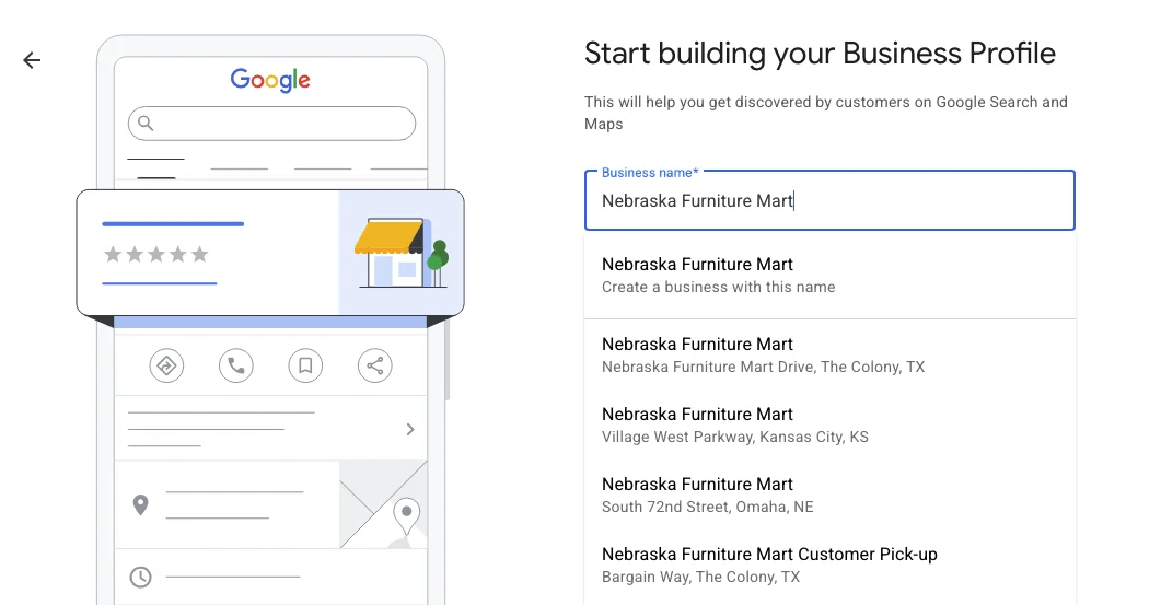Google's "Start building your Business Profile" screen with "Nebraska Furniture Mart" typed into the Business name box and a dropdown of matching listings, each showing a street address, plus a "Create a business with this name" option at the top.